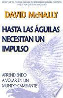 libro Hasta Las Aguilas Necesitan Un Impulso/even Eagles Need A Push